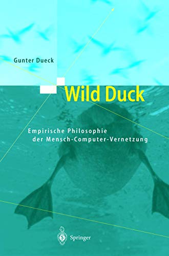 Imagen de archivo de Wild Duck: Empirische Philosophie der Mensch-Computer-Vernetzung a la venta por medimops