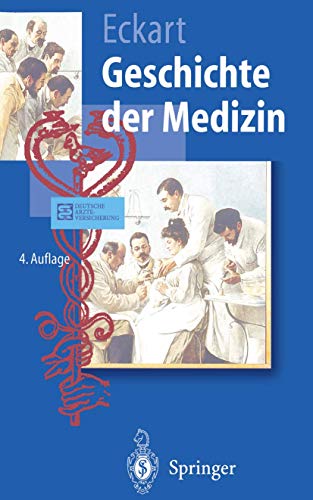 Geschichte Der Medizin (Springer-Lehrbuch) - Eckart, Wolfgang U
