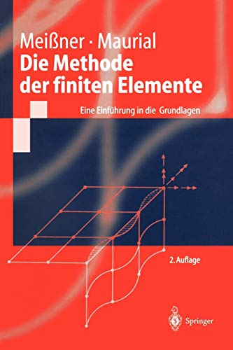 Beispielbild fr Die Methode der finiten Elemente: Eine Einfhrung in die Grundlagen (Springer-Lehrbuch) zum Verkauf von medimops