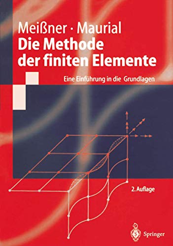 9783540674399: Die Methode der finiten Elemente: Eine Einfhrung in die Grundlagen: Eine Einfuhrung in Die Grundlagen