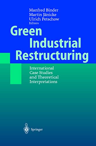 Stock image for Green Industrial Restructuring: International Case Studies and Theoretical Interpretations for sale by medimops