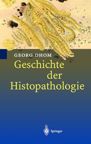 Beispielbild fr Geschichte der Histopathologie [Gebundene Ausgabe] von Georg Dhom Im Mittelpunkt dieser ersten umfassenden Darstellung der Geschichte der Histopathologie steht die Einfhrung des Mikroskops in der Krankheitsforschung und Diagnostik. Der Schwerpunkt liegt hier in der chirurgischen, gynkologischen und dermatologischen Pathologie des 19.und 20. Jahrhunderts. Das Buch ist eine faszinierende Reise durch die Entwicklung an den verschiedenen Forschungssttten im deutschen Sprachraum, aber auch in Frankreich, Grobritannien und den USA. Inhaltsangabe Aus dem InhaltDie Pariser Schule im 19. Jahrhundert; Die franzsische Pathologie in der 1. Hlfte des 20.Jahrhunderts; Zur Frhgeschichte der Histologie und Pathohistologie im deutschen Sprachraum; Rudolf Virchow und die Reform der pathologischen Anschauungen durch die mikroskopischen Untersuchungen; Friedrich Theodor Frerichs und Paul Ehrlich; Histopathologie der Wiener Medizinischen Schule; Histopathologie bei Virchows Schlern und Zeitgenossen zum Verkauf von BUCHSERVICE / ANTIQUARIAT Lars Lutzer