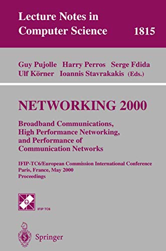 Imagen de archivo de NETWORKING 2000. Broadband Communications, High Performance Networking, and Performance of Communication Networks: IFIP-TC6/European Commission International . (Lecture Notes in Computer Science) a la venta por Zubal-Books, Since 1961
