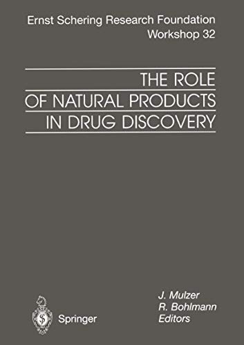 The role of natural products in drug discovery. Ernst Schering Research Foundation Workshop ; 32 - Mulzer, Johann; Bohlmann, R. (Herausgeber)