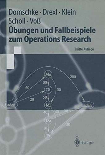 Beispielbild fr bungen und Fallbeispiele zum Operations Research (Springer-Lehrbuch) zum Verkauf von medimops