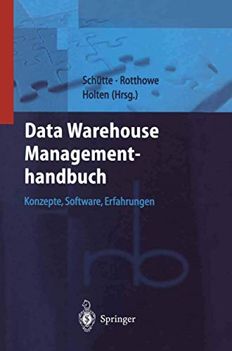 9783540675617: Data Warehouse Managementhandbuch: Konzepte, Software, Erfahrungen (Roland Berger-Reihe: Strategisches Management fr Konsumgterindustrie und -handel)