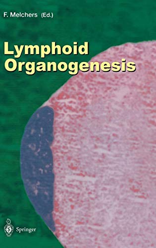 9783540675693: Lymphoid Organogenesis: Proceedings of the Workshop Held at the Basel Institute for Immunology 5th–6th November 1999