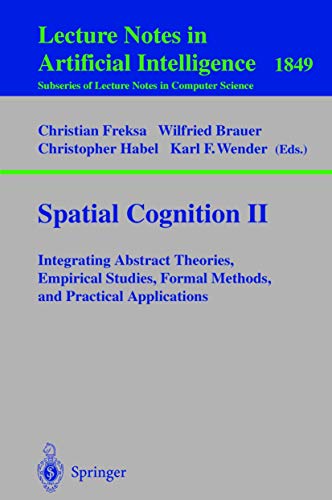 Image d'archives pour Spatial Cognition II: Integrating Abstract Theories, Empirical Studies, Formal Methods, and Practical Applications (Lecture Notes in Computer Science / Lecture Notes in Artificial Intelligence) (v. 2) mis en vente par GuthrieBooks