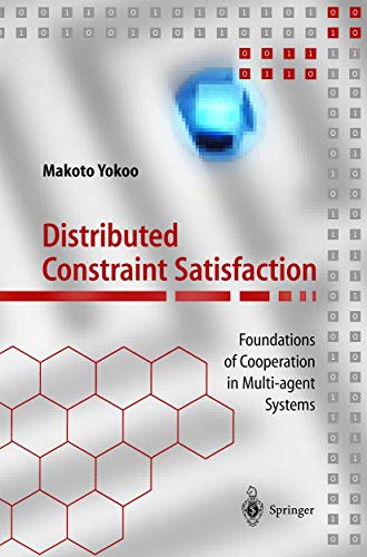 9783540675969: Distributed Constraint Satisfaction: Foundations of Cooperation in Multi-agent Systems (Springer Series on Agent Technology)