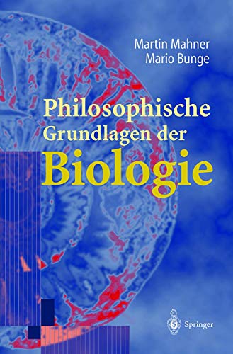 Philosophische Grundlagen der Biologie (German Edition) (9783540676492) by Mahner, Martin; Bunge, Mario