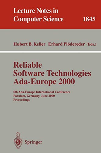 Stock image for Reliable Software Technologies Ada-Europe 2000: 5th Ada-Europe International Conference Potsdam, Germany, June 26-30, 2000, Proceedings (Lecture Notes in Computer Science) for sale by Zubal-Books, Since 1961