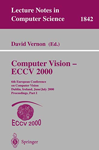 Beispielbild fr Computer Vision - ECCV 2000. Lecture Notes in Computer Science, 1842 zum Verkauf von Zubal-Books, Since 1961