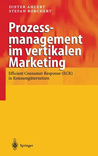 Stock image for Prozessmanagement im vertikalen Marketing: Efficient Consumer Response (ECR) in Konsumgternetzen for sale by medimops