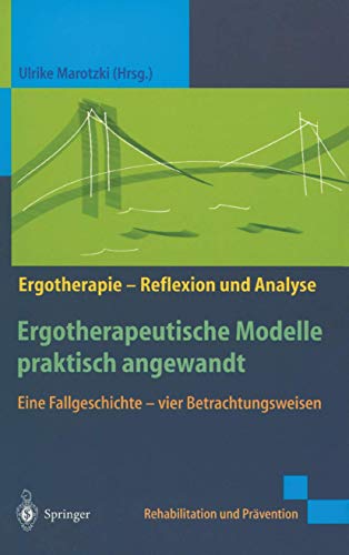 Stock image for Ergotherapeutische Modelle praktisch angewandt : Eine Fallgeschichte - vier Betrachtungsweisen for sale by Chiron Media