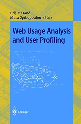 Stock image for Web Usage Analysis and User Profiling : International WEBKDD'99 Workshop San Diego, CA, USA, August 15, 1999 Revised Papers for sale by Chiron Media