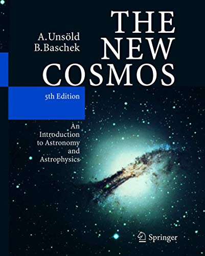 The New Cosmos: An Introduction to Astronomy and Astrophysics - Unsöld, Albrecht