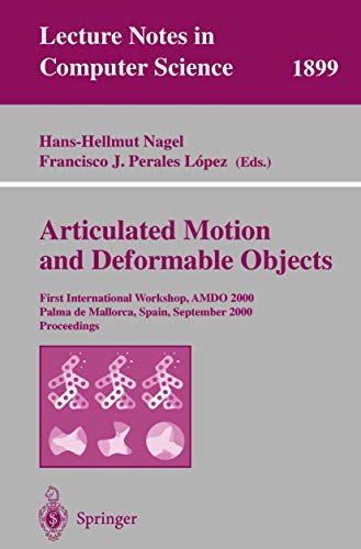 Beispielbild fr Articulated Motion and Deformable Objects: First International Workshop, AMDO 2000 Palma de Mallorca, Spain, September 7-9, 2000 Proceedings: 1899 (Lecture Notes in Computer Science, 1899) zum Verkauf von WorldofBooks