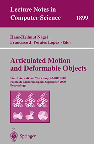 Stock image for Articulated Motion and Deformable Objects: First International Workshop, AMDO 2000 Palma de Mallorca, Spain, September 7-9, 2000 Proceedings: 1899 (Lecture Notes in Computer Science, 1899) for sale by WorldofBooks