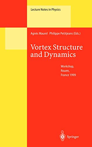 9783540679202: Vortex Structure and Dynamics: Lectures of a Workshop Held in Rouen, France, April 27-28, 1999: v. 555 (Lecture Notes in Physics)