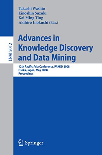 Stock image for Advances In Knowledge Discovery And Data Mining (Lecture Notes In Computer Science, Volume 5012) for sale by Basi6 International