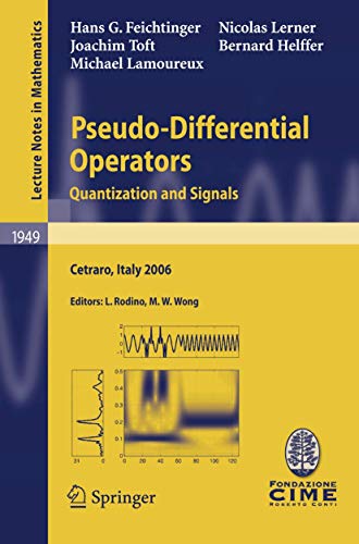 Imagen de archivo de Pseudo-Differential Operators. Quantization and Signals. Cetraro, Italy 2006. Editors: L. Rodino, M. W. Wong. a la venta por Antiquariat im Hufelandhaus GmbH  vormals Lange & Springer