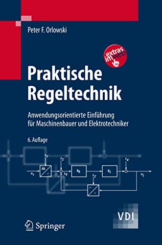 9783540683582: Praktische Regeltechnik: Anwendungsorientierte Einfa1/4hrung Fa1/4r Maschinenbauer Und Elektrotechniker (VDI-Buch)
