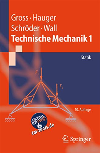 Technische Mechanik 1: Statik: Band 1: Statik (Springer-Lehrbuch) - Gross, Dietmar, Hauger, Werner