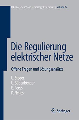 Stock image for Die Regulierung elektrischer Netze: Offene Fragen und Lsungsanstze (Ethics of Science and Technology Assessment, 32) (German Edition) for sale by Lucky's Textbooks