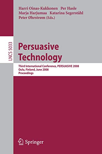 9783540685005: Persuasive Technology: Third International Conference, Persuasive 2008, Oulu, Finland, June 4-6, 2008, Proceedings