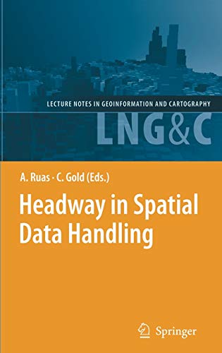 9783540685654: Headway in Spatial Data Handling: 13th International Symposium on Spatial Data Handling (Lecture Notes in Geoinformation and Cartography)