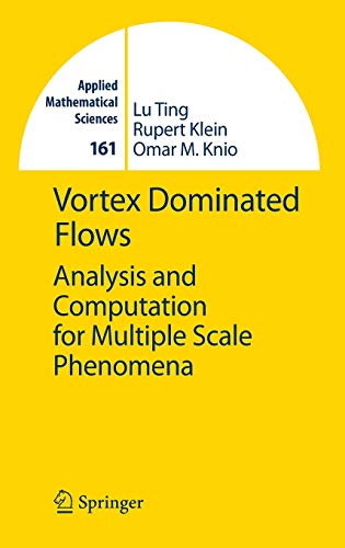 9783540685814: Vortex Dominated Flows: Analysis and Computation for Multiple Scale Phenomena: 161 (Applied Mathematical Sciences)
