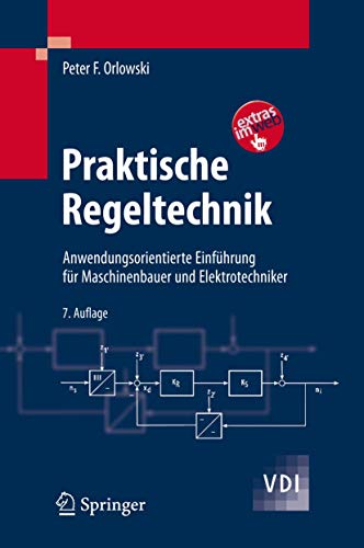 9783540687474: Praktische Regeltechnik: Anwendungsorientierte Einfa1/4hrung Fa1/4r Maschinenbauer Und Elektrotechniker (VDI-Buch)