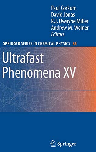 Beispielbild fr Ultrafast Phenomena XV: Proceedings of the 15th International Conference, Pacific Grove, USA, July 30-August 4, 2006 zum Verkauf von Book Bear