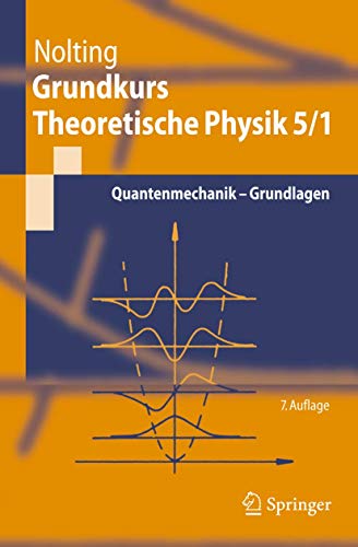 Stock image for Grundkurs Theoretische Physik 5/1: Quantenmechanik - Grundlagen (Springer-Lehrbuch) for sale by medimops