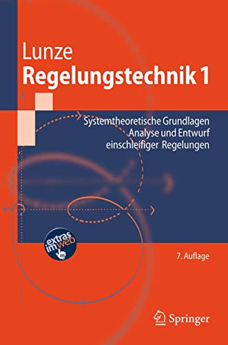 9783540689072: Regelungstechnik 1: Systemtheoretische Grundlagen, Analyse Und Entwurf Einschleifiger Regelungen (Springer-Lehrbuch)