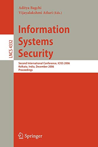 Imagen de archivo de Information Systems Security: Second International Conference, ICISS 2006, Kolkata, India, December 19-21, 2006, Proceedings (Lecture Notes in Computer Science / Security and Cryptology) a la venta por GuthrieBooks
