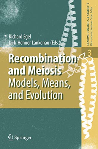 Beispielbild fr Recombination and Meiosis: Models, Means, and Evolution (Genome Dynamics and Stability, 3) zum Verkauf von Wonder Book