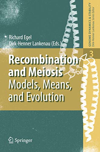 9783540689836: Recombination and Meiosis: Models, Means, and Evolution: 3 (Genome Dynamics and Stability)