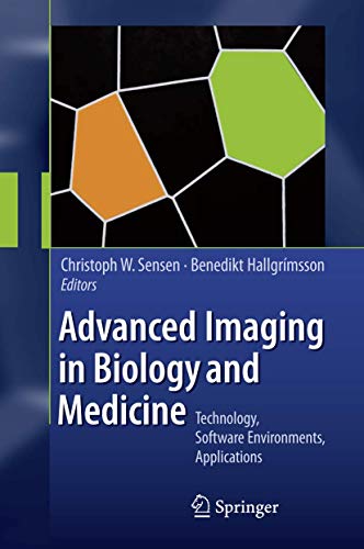 Advanced Imaging In Biology And Medicine: Technology, Software Environments, Applications