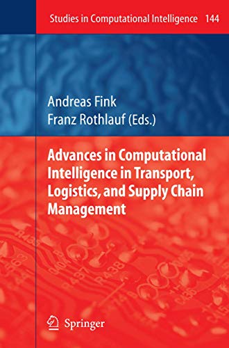 Advances in Computational Intelligence in Transport, Logistics, and Supply Chain Management - Franz Rothlauf