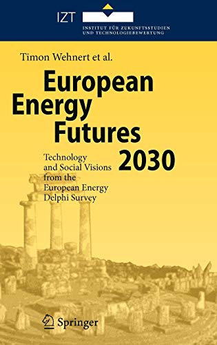 9783540691648: European Energy Futures 2030: Technology and Social Visions from the European Energy Delphi Survey
