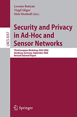 9783540691723: Security and Privacy in Ad-Hoc and Sensor Networks: Third European Workshop, ESAS 2006, Hamburg, Germany, September 20-21, 2006, Revised Selected ... Networks and Telecommunications)