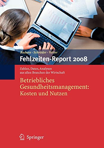 Stock image for Fehlzeiten-Report 2008: Betriebliches Gesundheitsmanagement: Kosten und Nutzen for sale by medimops