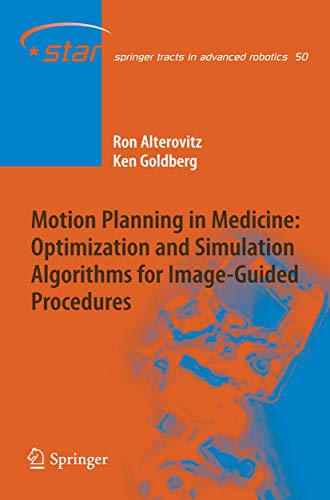 Stock image for Motion Planning in Medicine: Optimization and Simulation Algorithms for Image-Guided Procedures (Springer Tracts in Advanced Robotics, 50) for sale by BMV Bloor