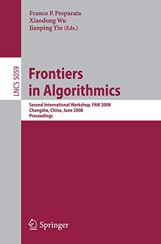 Imagen de archivo de Frontiers In Algorithmics: Second International Workshop, Faw 2008, Changsha, China, June 19-21, 2008, Proceedings a la venta por Basi6 International