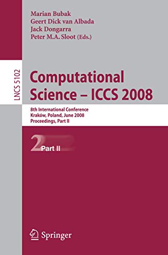 9783540693864: Computational Science – ICCS 2008: 8th International Conference, Krakw, Poland, June 23-25, 2008, Proceedings, Part II (Lecture Notes in Computer Science, 5102)
