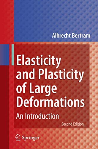 Stock image for Elasticity And Plasticity Of Large Deformations - An Introduction for sale by Romtrade Corp.