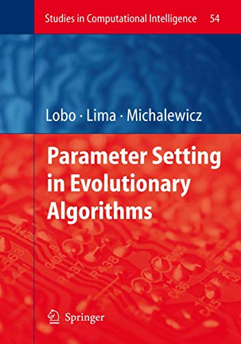 Stock image for Parameter Setting in Evolutionary Algorithms (Studies in Computational Intelligence) (Volume 54) for sale by Anybook.com