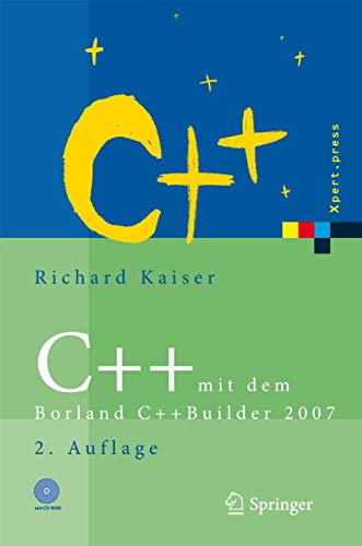 Beispielbild fr C++ mit dem Borland C++Builder 2007 : Einfhrung in den ISO-Standard und die objektorientierte Windows-Programmierung zum Verkauf von Buchpark