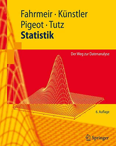 Statistik: Der Weg zur Datenanalyse (Springer-Lehrbuch). - Fahrmeir, Ludwig; Künstler, Rita; Pigeot, Iris; Tutz, Gerhard